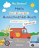 Mein kunterbuntes Ausschneidebuch - Fahrzeuge. Schneiden, kleben, malen ab 3 Jahren. Mit Scherenführerschein: Ein erstes Bastelbuch mit perforierten Seiten zum leichten H