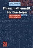 Finanzmathematik für Einsteiger: Von Anleihen über Aktien zu Op