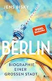 Berlin: Biographie einer großen S