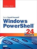 Windows PowerShell in 24 Hours, Sams Teach Yourself (English Edition)