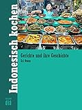 Indonesisch kochen: Gerichte und ihre G