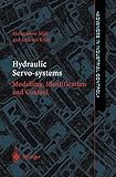 Hydraulic Servo-systems: Modelling, Identification and Control (Advances in Industrial Control)