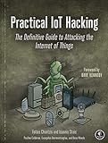 Practical IoT Hacking: The Definitive Guide to Attacking the Internet of Things (English Edition)