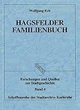 Hagsfelder Familienbuch (Forschungen und Quellen zur Stadtgeschichte - Schriftenreihe des Stadtarchivs Karlsruhe)