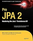 Pro JPA 2: Mastering the Java Persistence API (Expert's Voice in Java Technology)