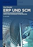 ERP und SCM: Enterprise Resource Planning und Supply Chain Management in der Industrie (De Gruyter Studium)