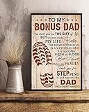 Poster mit Aufschrift 'To My Bonus Dad', Gif For Step Dad You Didn'T Give Me Gift Of Life', Bonus, Geschenk für Papa, Wand, Stiefvater, Geschenk, 20,3 x 30,5