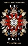 The Mad Women's Ball: Now an Amazon Prime Original Film Starring Mélanie L