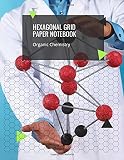 Hexagonal Grid Paper Notebook Organic Chemistry: 300 Pages Hexagon Graph Paper Notebooks Journal For Drawing Organic Chemistry Structures Small Grid For Biochemistry Students Vol 24