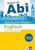 Klett Oberstufen-Wissen Englisch - Landeskunde Great Britain / United States of America: Der komplette und ausführliche Abiturstoff: Landeskunde GB/USA (Sicher im Abi / Oberstufen-Wissen)