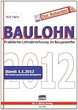 Baulohn 2012: Praktische Lohnabrechnung im Baugewerb