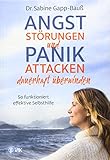 Angststörungen und Panikattacken dauerhaft überwinden: So funktioniert effektive Selbsthilfe. Mit gezielten Übungen auch Begleiterscheinungen wie Tinnitus, Herzrasen, Schlafstörung