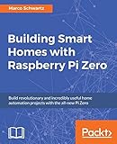 Building Smart Homes with Raspberry Pi Zero (English Edition)