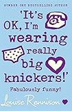 Rennison, L: `It's OK, I'm wearing really big knickers!' (Confessions of Georgia Nicolson, Band 2)
