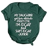 My Daughter Got Her Attitude from Me Damen Shirt Oversize Frauen Tshirt Vokuhila Locker Schwarz Weiß Neu Hinterer Schnitt LäNger Bedrucktes Kurzarm-T-Shirt FüR Damen In ÜBergrößE
