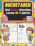 Buchstaben und Zahlen schreiben lernen ab 4 Jahren: Vorschulkinder -Aktivitätsbuch zum Lernen von Schreiben und Lesen - Lernen Sie, Linien, Formen, ... Bildungsaktivitäten für Kinder zu überprü