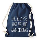 Die Klapse hat heut Wandertag Gym Bag Turnbeutel Rucksack Sport Hipster Style in 9 Farben, Farbe:Dunkelb