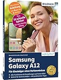 Samsung Galaxy A12 - Für Einsteiger ohne Vorkenntnisse: Die verständliche Anleitung für Ihr Smartphone (einfach gelernt!)
