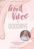 Good Vibes or Goodbye: Schülerkalender 2022/2023 von Joline E