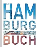 Das Hamburg Buch: Highlights einer faszinierenden Stadt (KUNTH Das ... Buch)