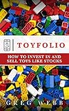 Toyfolio: How to Invest in and Sell Toys Like Stocks (English Edition)