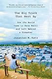 The Big Truck That Went By: How the World Came to Save Haiti and Left Behind a Disaster (English Edition)