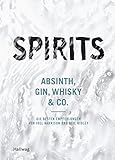 Spirits: Absinth, Gin, Whisky & Co. - die besten Empfehlungen von Joel Harrison und Neil Ridley (Hallwag Allgemeine Einführungen)