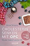 Cholesterin senken mit OPC: Wie der Vitalstoff natü