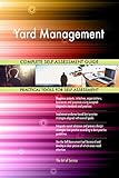 Yard Management All-Inclusive Self-Assessment - More than 710 Success Criteria, Instant Visual Insights, Comprehensive Spreadsheet Dashboard, Auto-Prioritized for Quick R
