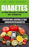 Diabetes: Leitfaden zur Diabetesprävention und -information (Prävention, Kontrolle und umgekehrter Diabetes)