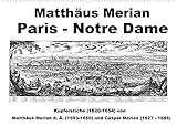 Matthäus Merian Paris Notre-Dame (Wandkalender 2022 DIN A2 quer)