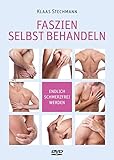 Faszien selbst behandeln: Endlich schmerzfrei werden (inkl. DVD)