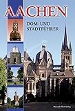 Aachen: Dom- und Stadtführer: Deutsche Ausgab