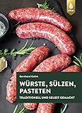 Würste, Sülzen und Pasteten: Traditionell und selbst g