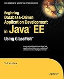 Beginning Database-Driven Application Development in Java EE: Using GlassFish (From Novice to Professional)