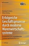 Erfolgreiche Geschäftsprozesse durch moderne Warenwirtschaftssysteme: Produktübersicht marktführender Systeme und Auswahlprozess (BPM kompetent)