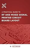 A Practical Guide To RF And Mixed Signal Printed Circuit Board Layout (English Edition)