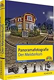 Panoramafotografie - Der Meisterkurs (M+T Meisterkurs)