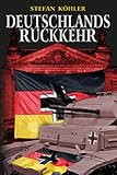 Deutschlands Rückkehr: Eine alternative Geschichte über einen anderen 2. Weltkrieg