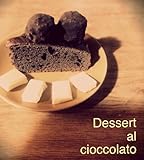 Dessert al cioccolato (Italian Edition)