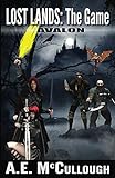 Lost Lands: The Game ~ Avalon (The Lost Gamers Book 2) (English Edition)