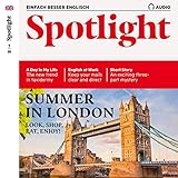 Spotlight Audio - Summer in London. 7/2019: Englisch lernen Audio - Sommer in L