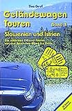 Geländewagen Touren, Band 3 - Slowenien und Istrien: Die schönsten Offroad-Touren von den Karnischen Alp