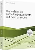 Controllinginstrumente mit Excel umsetzen - inkl. Arbeitshilfen online: Wichtige Tools und Gestaltungsempfehlungen (Haufe Fachbuch)