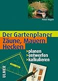 Zäune, Mauern, Hecken: Planen - entwerfen - kalk
