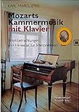 Mozarts Kammermusik mit Klavier: Werkbetrachtungen und Hinweise zur Interp