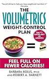The Volumetrics Weight-Control Plan: Feel Full on Fewer Calories (Volumetrics series)