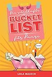 Die sündhafte Bucket List für Paare: Ein erotisches Workbook mit unzähligen aufregenden Ideen, Herausforderungen, Stellungen & Spielen für ein erfülltes Liebesleb