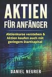 Aktien für Anfänger: Aktienkurse verstehen & Aktien kaufen auch mit geringem Startkap