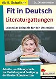 Fit in Deutsch - Literaturgattungen: Vertiefung und Festigung der Deutschkompetenzen in der Sekundarstufe I und II